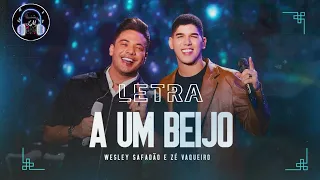 A Um Beijo - Wesley Safadão e Zé Vaqueiro (Letra)