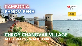 Chroy Changvar || Village Life & Alley ways || Phnom Penh 2021 || Cambodia 2021 || 4k Walk Tour!!