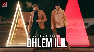 Amine'M ft. @kosmosOfficiel - DHLEM ILIL