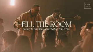 Fill The Room | feat. KJ Scriven & Michael Bethany | Gateway Worship