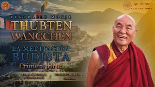La Meditación Budista - por el Ven. Lama Thubten Wangchen - Parte 1