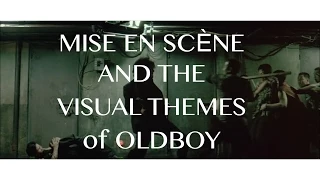 Mise en Scène & The Visual Themes of OLDBOY (SPOILERS)