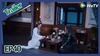 【ENG SUB 】《The Untamed》trailer EP40Part1——Starring: Xiao Zhan, Wang Yi Bo, Zoey Meng