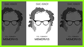 Memorias : Yo, Asimov (Documento Único, Insólito Y Apasionante) Autorretrato - Audiolibro 2/2 Final