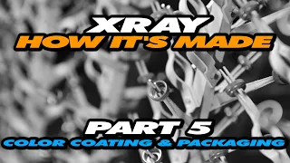 How it is made - Exclusive video from XRAY production - Part 5 – Color Coating & Packaging