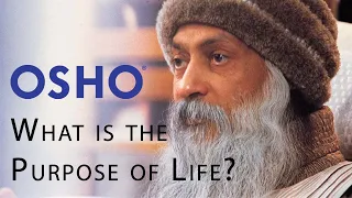 OSHO: What Is the Purpose of Life?
