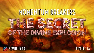 Momentum Breakers: The Secret of The Divine Explosion - Kevin Zadai