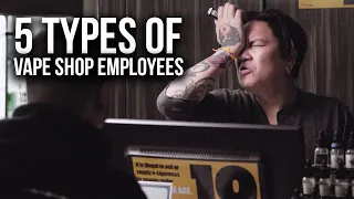 5 types of Vape Shop Employees