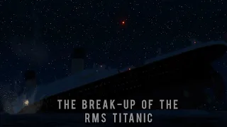 Titanic | Break-Up Previsualization Test | Remastered Break-Up Theory V7