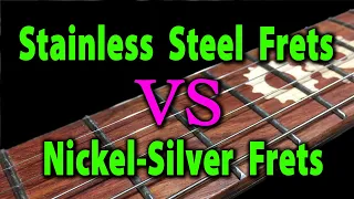 Luthier Quick Tip 4 Stainless Steel vs Nickel-Silver Fret Wire