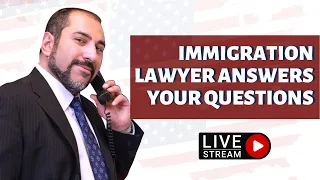 US LIVE: Immigration Lawyer answers your questions | I.S.Law Firm | 19.01.23