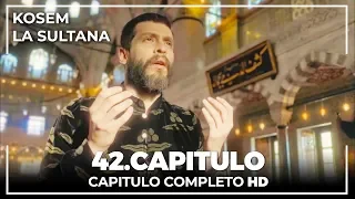 Kosem La Sultana | Capítulo 42