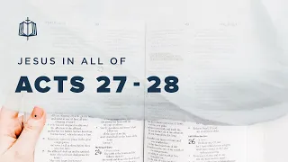 Acts 27-28 | Paul Sails to Rome | Bible Study