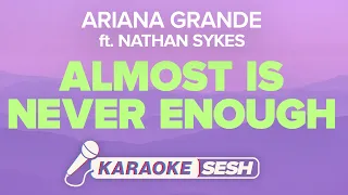 Ariana Grande & Nathan Sykes - Almost Is Never Enough (Karaoke)