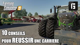 FS19 - 10 CONSEILS pour réussir une carrière !!!