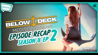 Below Deck: Mediterranean | Season 8 Ep 2 Recap