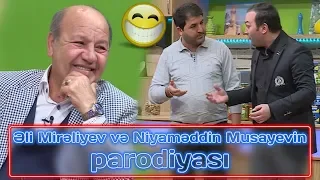 Əli Mirəliyev və Niyaməddin Musayevin parodiyası 😃
