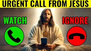 DON'T REFUSE THIS URGENT CALL FROM JESUS! DON'T SKIP, PLEASE!