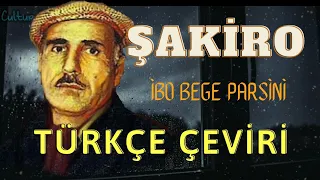 Dengbêj Şakiro - Îbo Bege Parsînî ( Türkçe Çeviri ) Sözleri | • Çocuklarına kıydı...