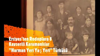 Erciyes'ten Rodoplara 8 / Kayserili Karamanlılar / Harman Yeri Yaş Yeri Türküsü