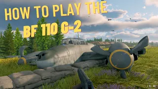 How to play the Bf110 G-2 | Enlisted