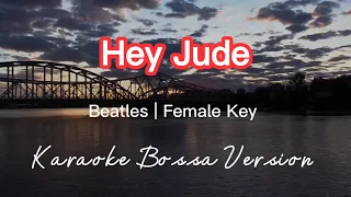 HEY JUDE | BEATLES | FEMALE KEY | KARAOKE BOSSA VERSION