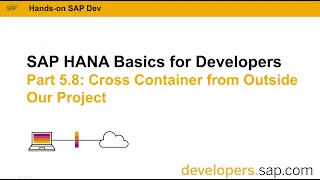 SAP HANA Basics For Developers: Part 5.8 Cross Container From Outside Our Project