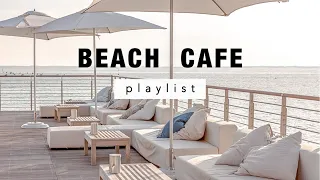 【 𝙋𝙇𝘼𝙔𝙇𝙄𝙎𝙏 】BEACH CAFE 🏝 เพลงสากลฟังสบายสไตล์ cafe ริมทะเล จิบเบาๆเคล้าเสียงคลื่น