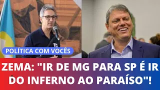 DESTAQUES DO SÁBADO: ZEMA DIZ QUE IR DE MG PARA SP É IR "DO INFERNO AO PARAÍSO"!