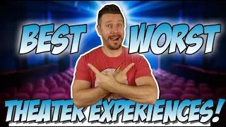 My Best and Worst Theater Experiences!