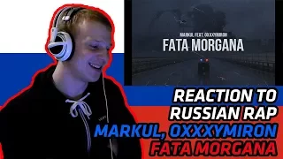 REACTION TO RUSSIAN RAP | Markul feat Oxxxymiron - FATA MORGANA | REACTION