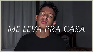 Me Leva Pra Casa - Gabriel Guedes | João Manoel (Cover)