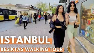 Istanbul Turkey 2022 | Besiktas District Walking Tour | 4k uhd 60fps | 27 APRIL