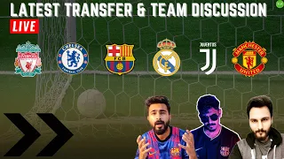 Latest Transfer & Team Discussion With @DailyFootballMadness  & @AKGfootball  | LIVE 2021/22