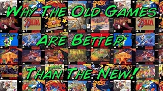 Why The Old Games Are Better Than The New - LetsTalk