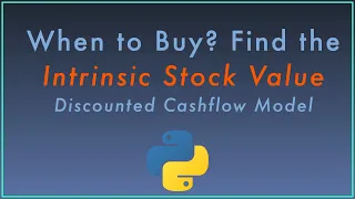 Using a Python DCF Calculation to find the Intrinsic Fair Value of a Stock