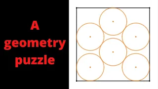 Inscribing 6 circles in a Square  | A Sangaku Puzzle