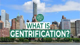 What is Gentrification?