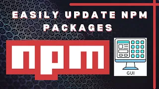 Update NPM Packages easily with  GUI | Tutorial | Node.js