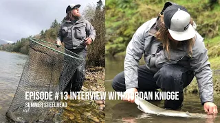 Jordan Knigge (Addicted Fishing) Interview | Talking Summer Steelhead