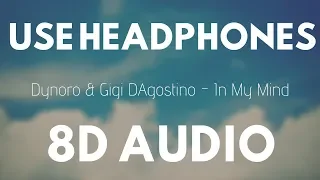 Dynoro & Gigi DAgostino - In My Mind (8D Audio) |