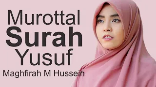 Maghfirah M Hussein Surah Yusuf Full - Murottal Merdu