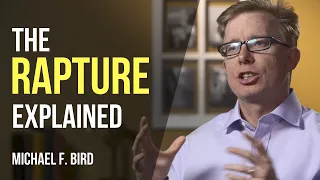 What is the rapture? Michael F. Bird explains.