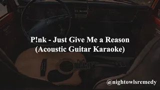 P!nk - Just Give Me a Reason (Acoustic Guitar Karaoke with Lyrics)