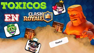 TOXICOS en CLASH ROYALE | COMO ser un TOXICO en CLASH ROYALE | COMUNIDAD TOXICA de CLASH ROYALE