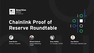 Chainlink Proof of Reserve Roundtable With Armanino, CACHE, and TrueFi | SmartCon 2022