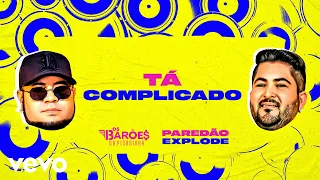 Os Barões da Pisadinha - Tá Complicado (Paredão Explode - Com Grave) (Lyric Video)