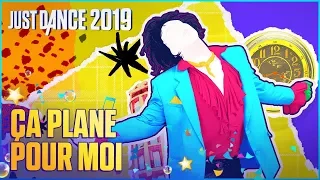 Just Dance 2019: Ça Plane Pour Moi by Bob Platine | Official Track Gameplay [US]