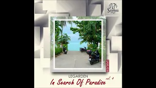 🌴 Legarden - In Search Of Paradise, Vol.4 | Samui Music