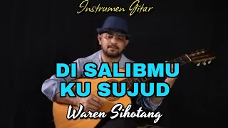 Di salibMu ku sujud - Instrumen Gitar Waren Sihotang